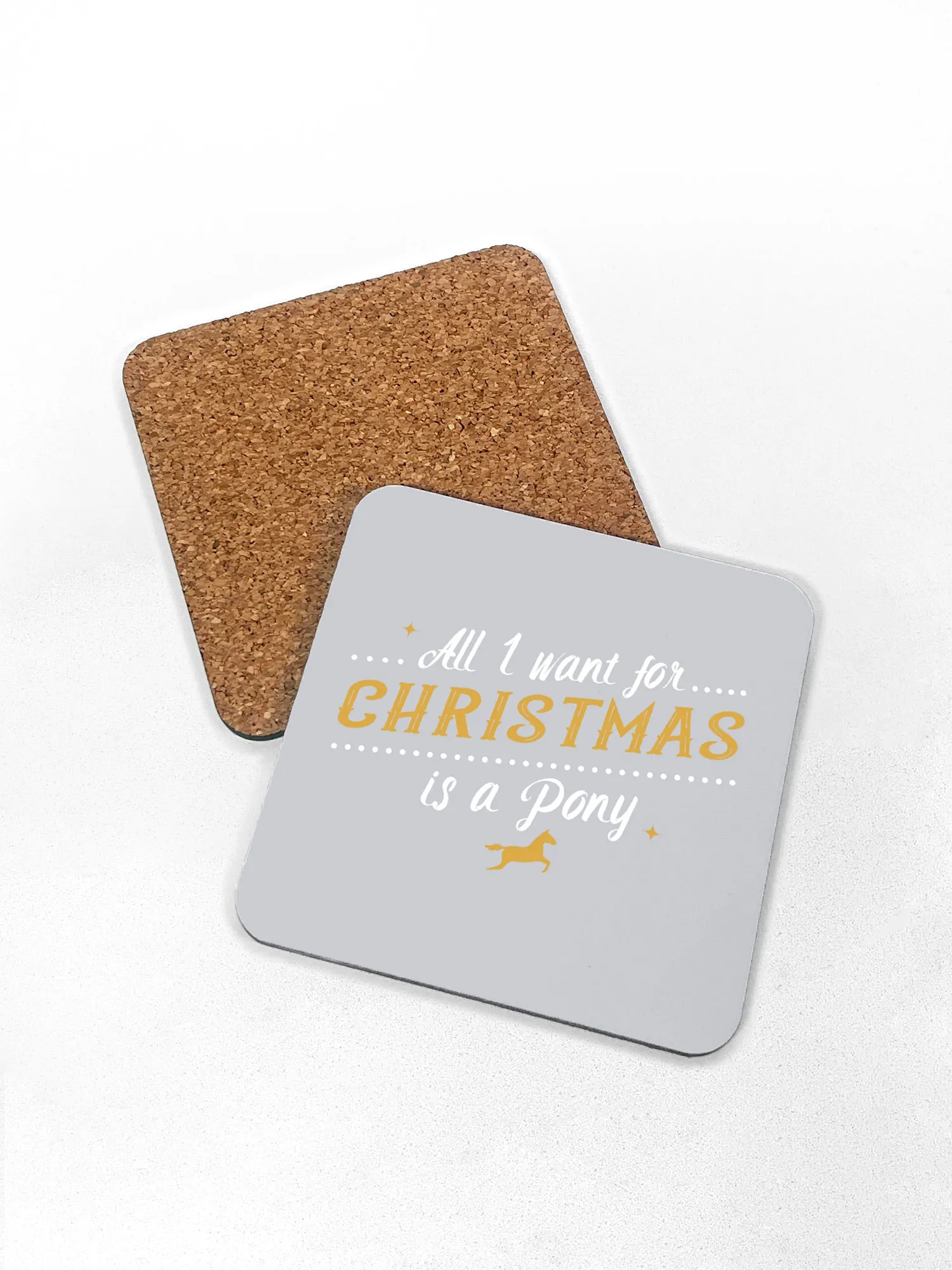 All I Want For Christmas Is A Pony Coaster