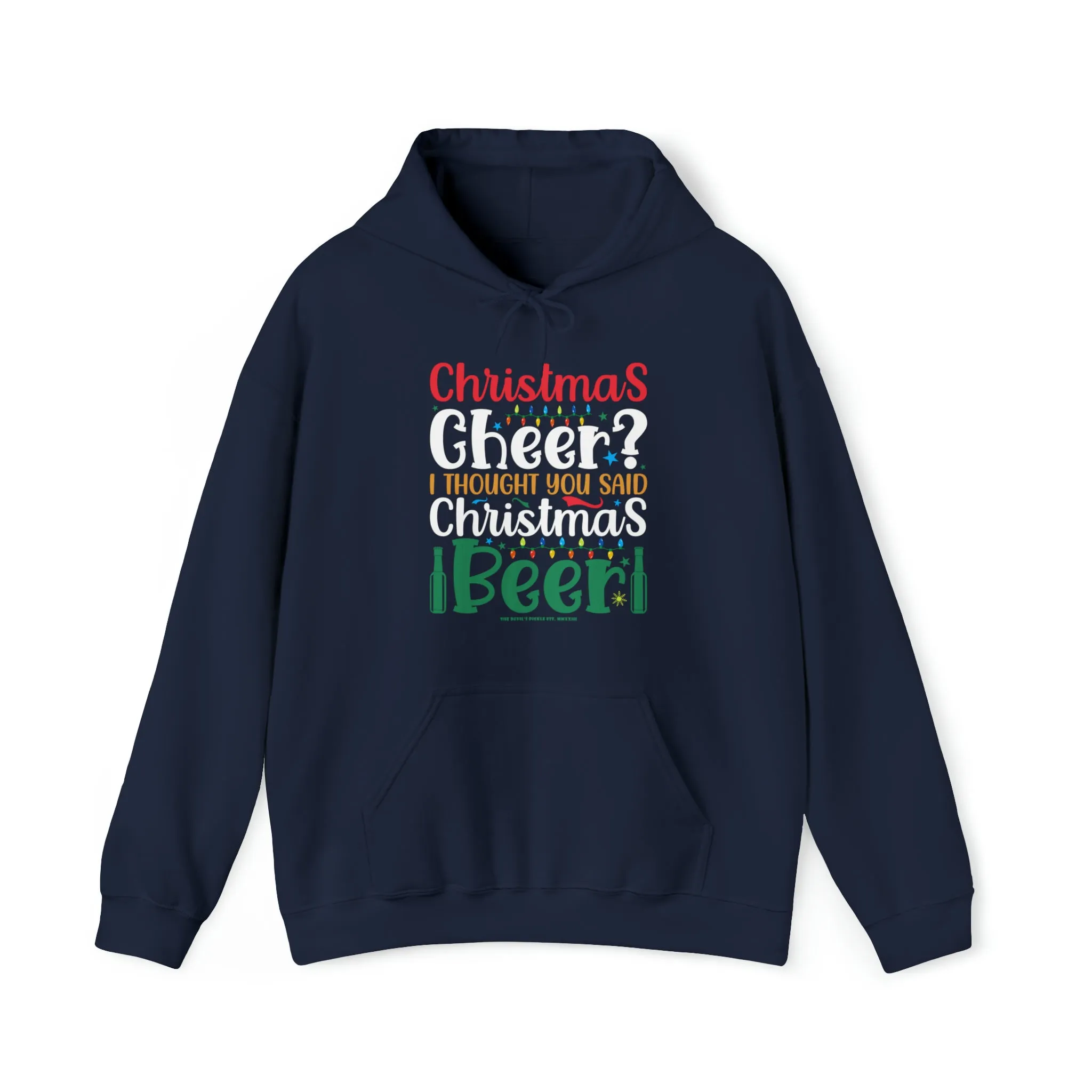 Christmas Cheer? I thought You Said Christmas Beer Hooded Sweatshirt