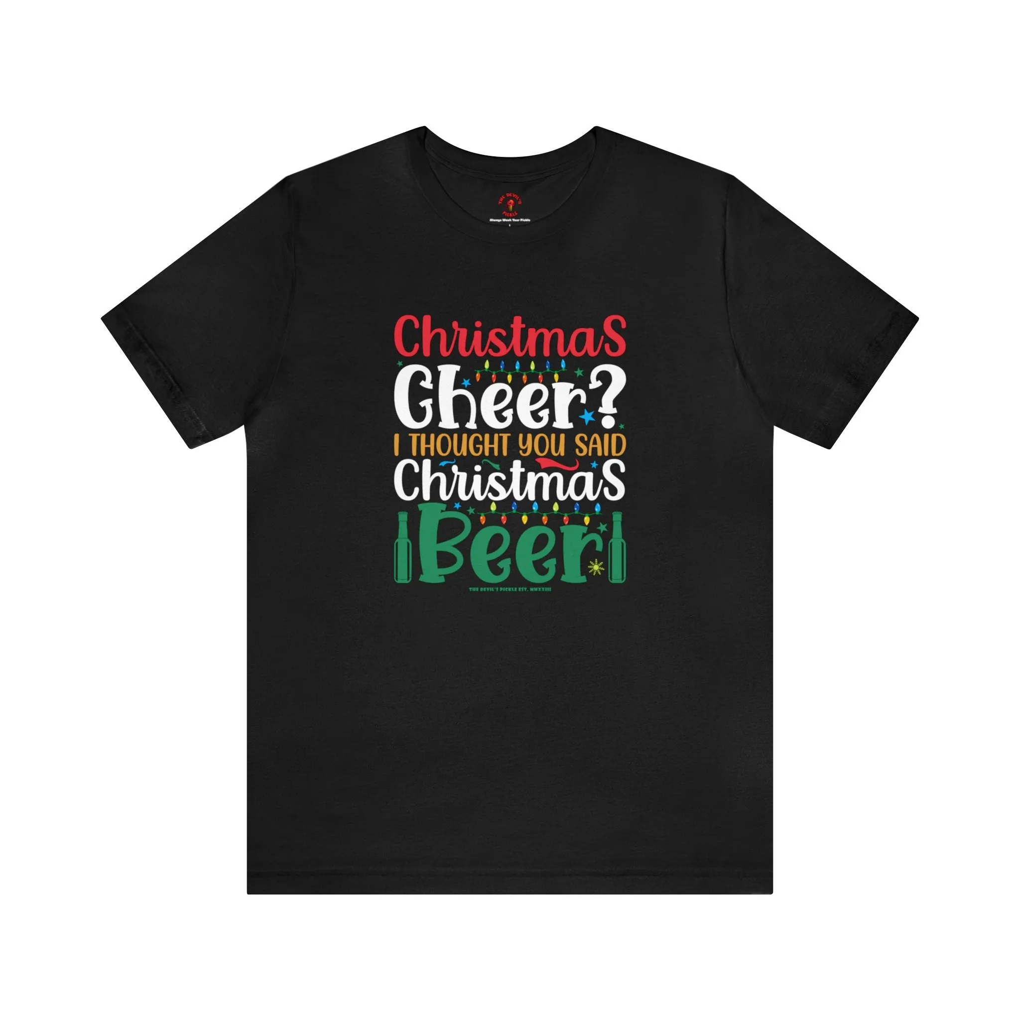 Christmas Cheer? I thought You Said Christmas Beer T-Shirt