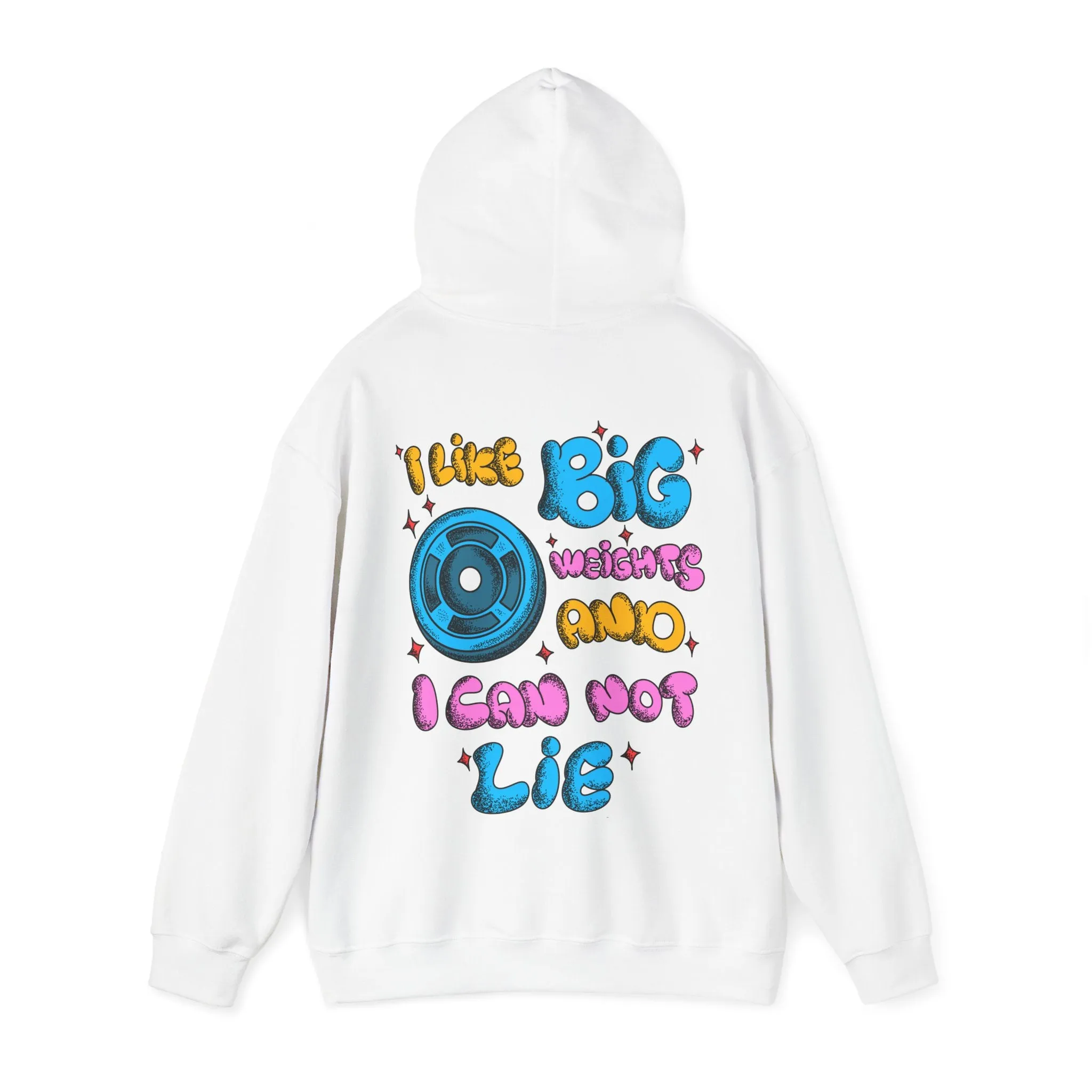 I LIKE BIG WEIGHTS AND I CAN NOT LIE - HOODIE