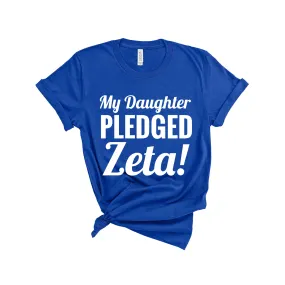 My Daughter Pledged Zeta T-Shirt